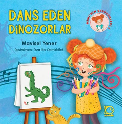 Dans Eden Dinozorlar - Mimi'nin Serüvenleri 2-5+ Mavisel Yener