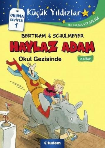 Çocuk Kitapları, - Tudem Yayınları Kültür - Haylaz Adam Okul Gezisinde