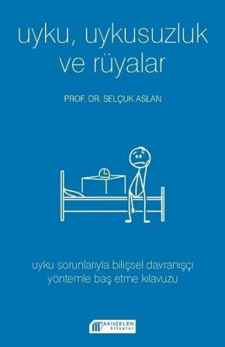 Uyku Uykusuzluk ve Rüyalar Selçuk Aslan