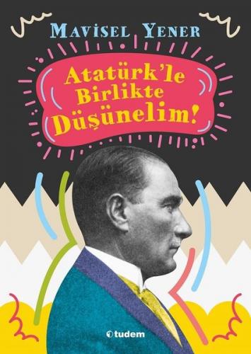 Atatürk'le Birlikte Düşünelim-8 +... Mavisel Yener