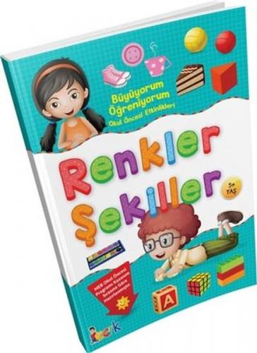 Büyüyorum Öğreniyorum Okul Öncesi Etkinlikleri Renkler Şekiller Kolekt