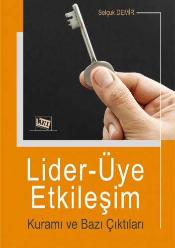 Lider-üye Etkileşim Kuramı Ve Bazı Çıktıları Selçuk Demir
