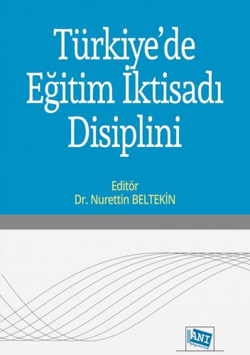 Türkiye'de Eğitim İktisadı Disiplini Nurettin BELTEKİN