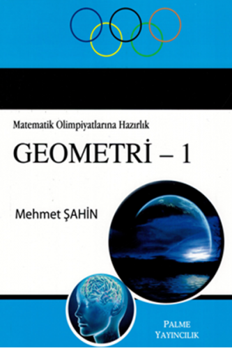 Matematik Olimpiyatlarına Hazırlık Geometri 1 Mehmet Şahin