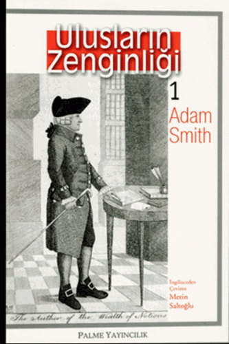 Ulusların Zenginliği 1 Adam Smith