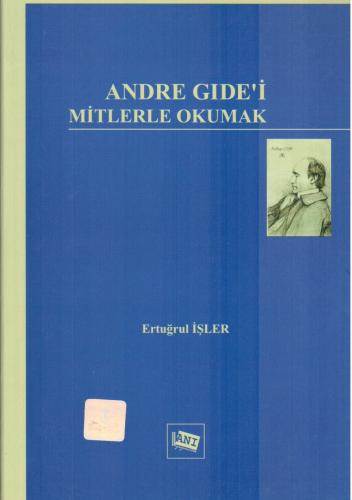 Andre Gide 'i Mitlerle Okumak Ertuğrul İşler