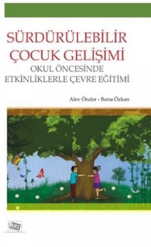 Sürdürülebilir Çocuk Gelişimi Okul Öncesinde Etkinliklerle Çevre Eğitimi