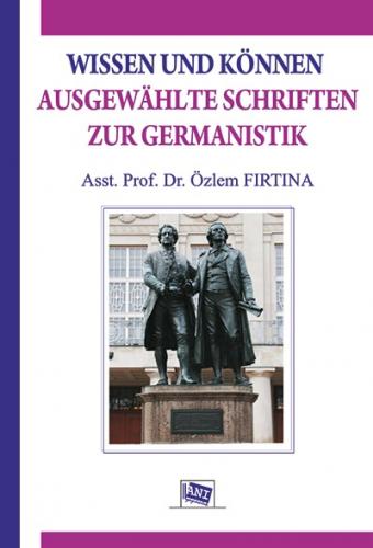 Wissen Und Können Ausgewahlte Schriften Zur Germanistik Özlem Fırtına