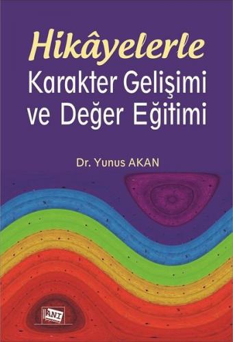 Hikayelerle Karakter Gelişimi ve Değer Eğitimi Yunus Akan