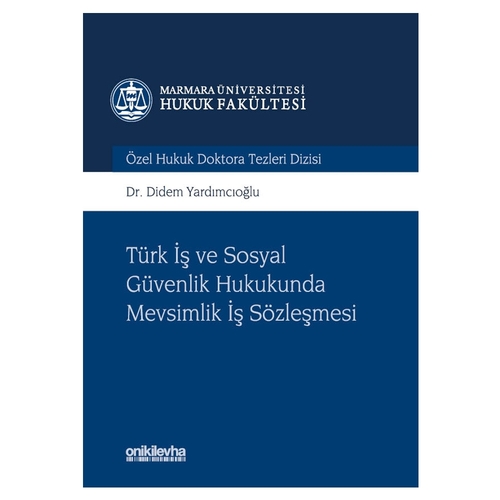Türk İş ve Sosyal Güvenlik Hukukunda Mevsimlik İş Sözleşmesi Didem Yar