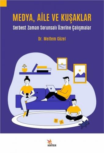 Medya, Aile ve Kuşaklar - Serbest Zaman Sorunsalı Üzerine Çalışmalar