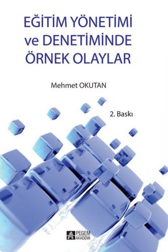 Eğitim Yönetimi ve Denetiminde Örnek Olaylar %15 indirimli Mehmet Okut