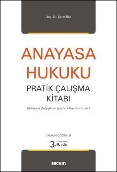 Anayasa Hukuku Pratik Çalışma Kitabı Şeref İba