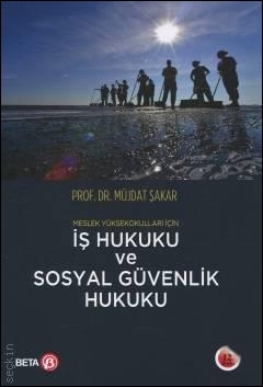 Meslek Yüksekokulları için İş Hukuku ve Sosyal Güvenlik Hukuku
