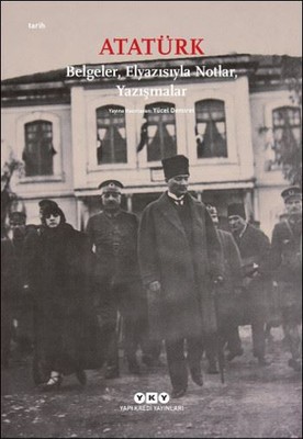 Atatürk - Belgeler, El Yazısıyla Notlar, Yazışmalar Yücel Demirel