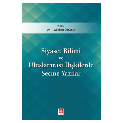 Siyaset Bilimi ve Uluslararası İlişkilerde Seçme Yazılar