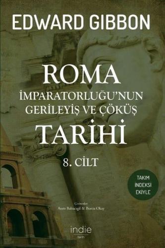 Roma İmparatorluğu'nun Gerileyiş ve Çöküş Tarihi - 8. Cilt Edward Gibb