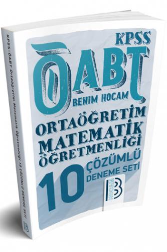Benim Hocam KPSS ÖABT Ortaöğretim Matematik Öğretmenliği Tamamı Çözümlü 10 Deneme Sınavı