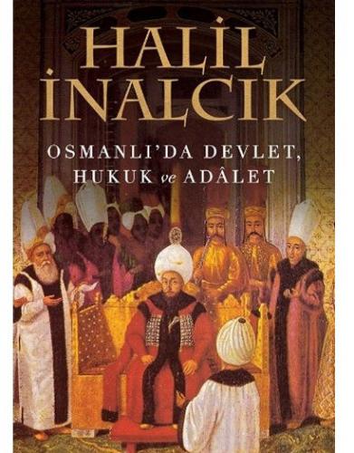 Osmanlı da Devlet, Hukuk ve Adalet Kronik Kitap Halil İnalcık