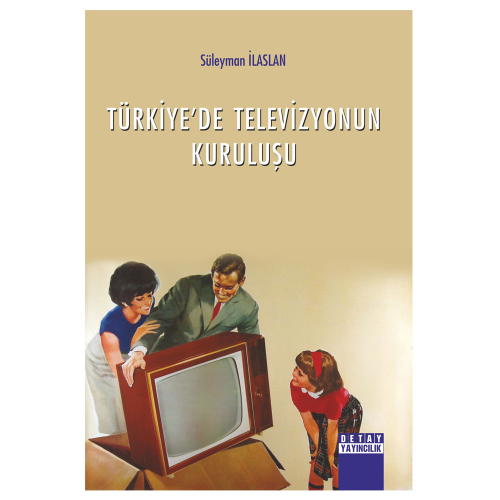 Detay Türkiye'de Televizyonun Kuruluşu