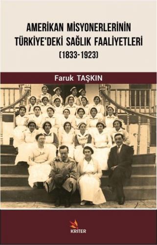 Amerikan Misyonerlerinin Türkiye'deki Sağlık Faaliyetleri 1833-1923 Fa