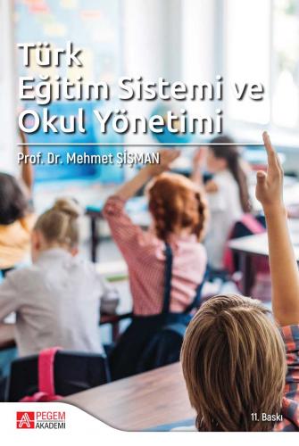 Türk Eğitim Sistemi ve Okul Yönetimi %15 indirimli Mehmet Şişman