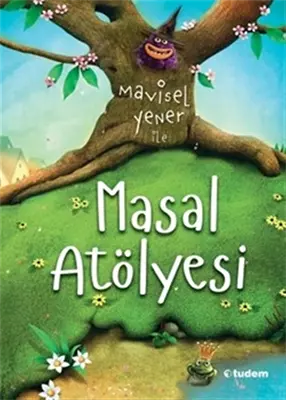 Mavisel Yener ile Masal Atölyesi-9+ Mavisel Yener