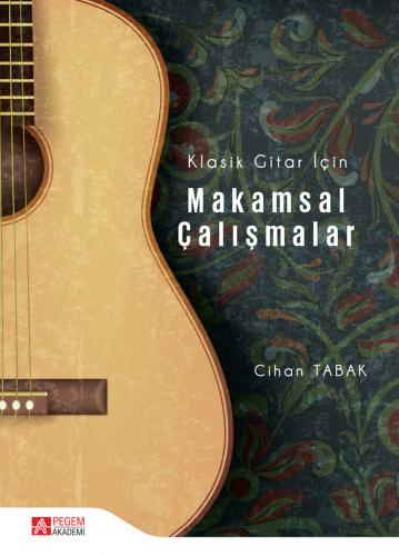 Klasik Gitar İçin Makamsal Çalışmalar Cihan Tabak