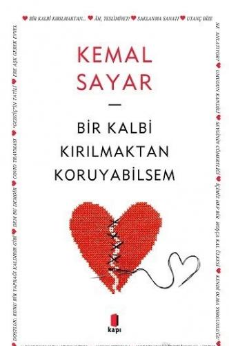 Bir Kalbi Kırılmaktan Koruyabilsem Kemal Sayar
