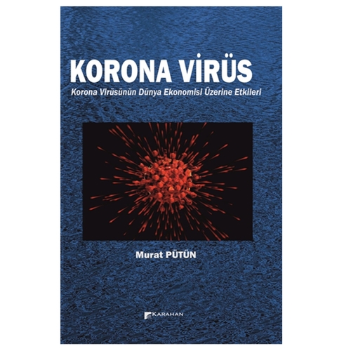 Korona Virüs, Korona Virüsün Dünya Ekonomisi Üzerine Etkileri Murat Pü
