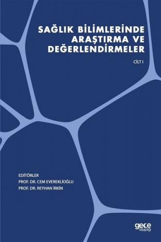 Sağlık Bilimlerinde Araştırma ve Değerlendirmeler - Cilt 1 Kolektif
