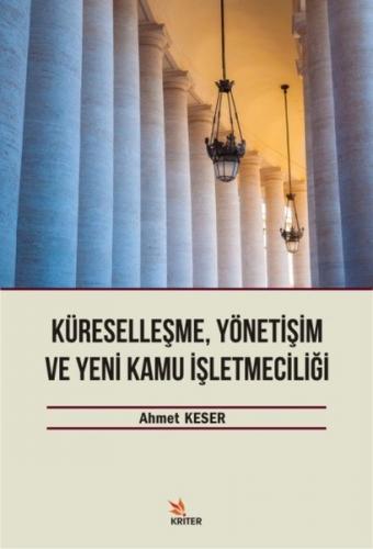 Küreselleşme Yönetişim ve Yeni Kamu İşletmeciliği Ahmet Keser