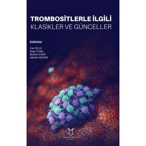 Trombositlerle İlgili Klasikler ve Günceller Aslıhan SEZGİN