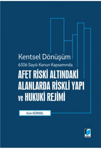 Adalet Afet Riski Altındaki Alanlara Riskli Yapı ve Hukuki Rejimi