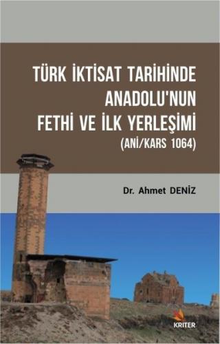 Türk İktisat Tarihinde Anadolu'nun Fethi ve İlk Yerleşimi Ahmet Deniz