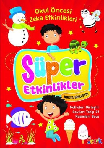 Süper Etkinlikler: Noktaları Birleştir - Okul Öncesi Zeka Etkinlikleri