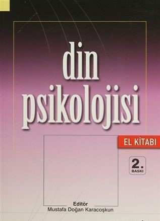 Din Psikolojisi El Kitabı Mustafa Doğan Karacoşkun