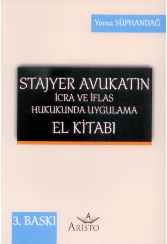 Stajyer Avukatın İcra ve İflas Hukukunda Uygulama El Kitabı