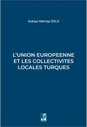 L'union Europeenne Et Les Collectivites Locales Turques Rukiye Mehtap 