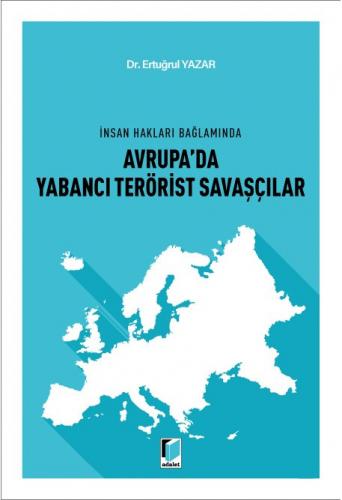 Avrupa'da Yabancı Terörist Savaşçılar Ertuğrul Yazar