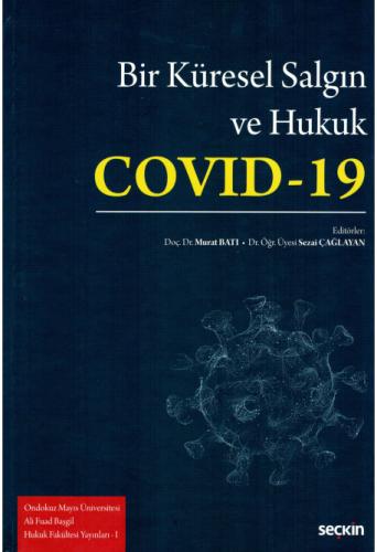 Bir Küresel Salgın ve Hukuk: Covid–19 Murat Batı