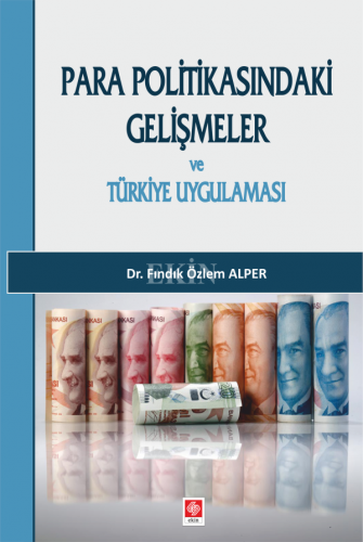 Para Politikasındaki Gelişmeler ve Türkiye Uygulaması Fındık Özlem Alp