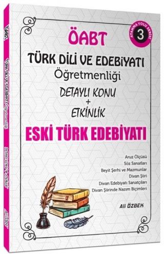 Ali Özbek ÖABT Türk Dili ve Edebiyatı Eski Türk Edebiyatı Konu Anlatımlı 3. Kitap