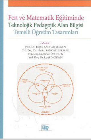 Fen ve Matematik Eğitiminde Teknolojik Pedagojik Alan Bilgisi Temelli 