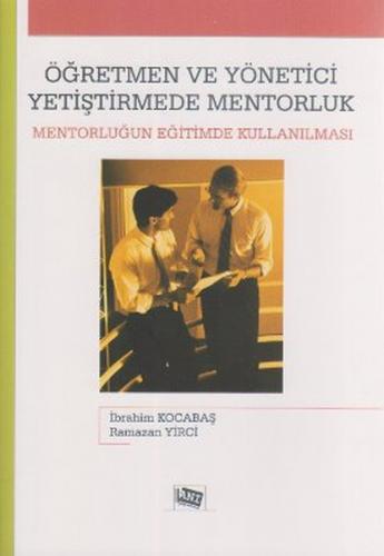 Öğretmen ve Yönetici Yetiştirmede Mentorluk İbrahim Kocabaş