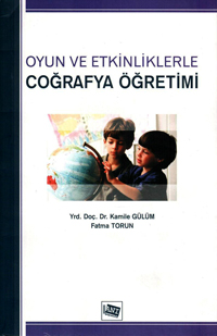 Oyun ve Etkinliklerle Coğrafya Öğretimi Kamile Gülüm