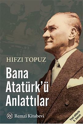 Bana Atatürk'ü Anlattılar Hıfzı Topuz