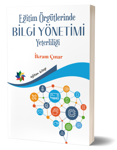 Eğitim Örgütlerinde Bilgi Yönetimi Yeterliliği İkram Çınar