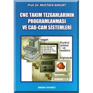 CNC Takım Tezgahlarının Programlanması ve CAD CAM Sistemleri - Mustafa