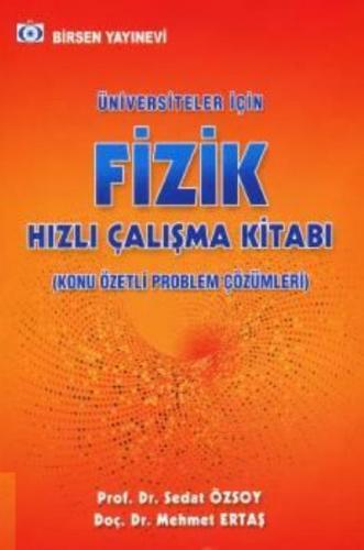Birsen Üniversiteler İçin Fizik Hızlı Çalışma Kitabı Konu Özetli Çözümlü Problemler